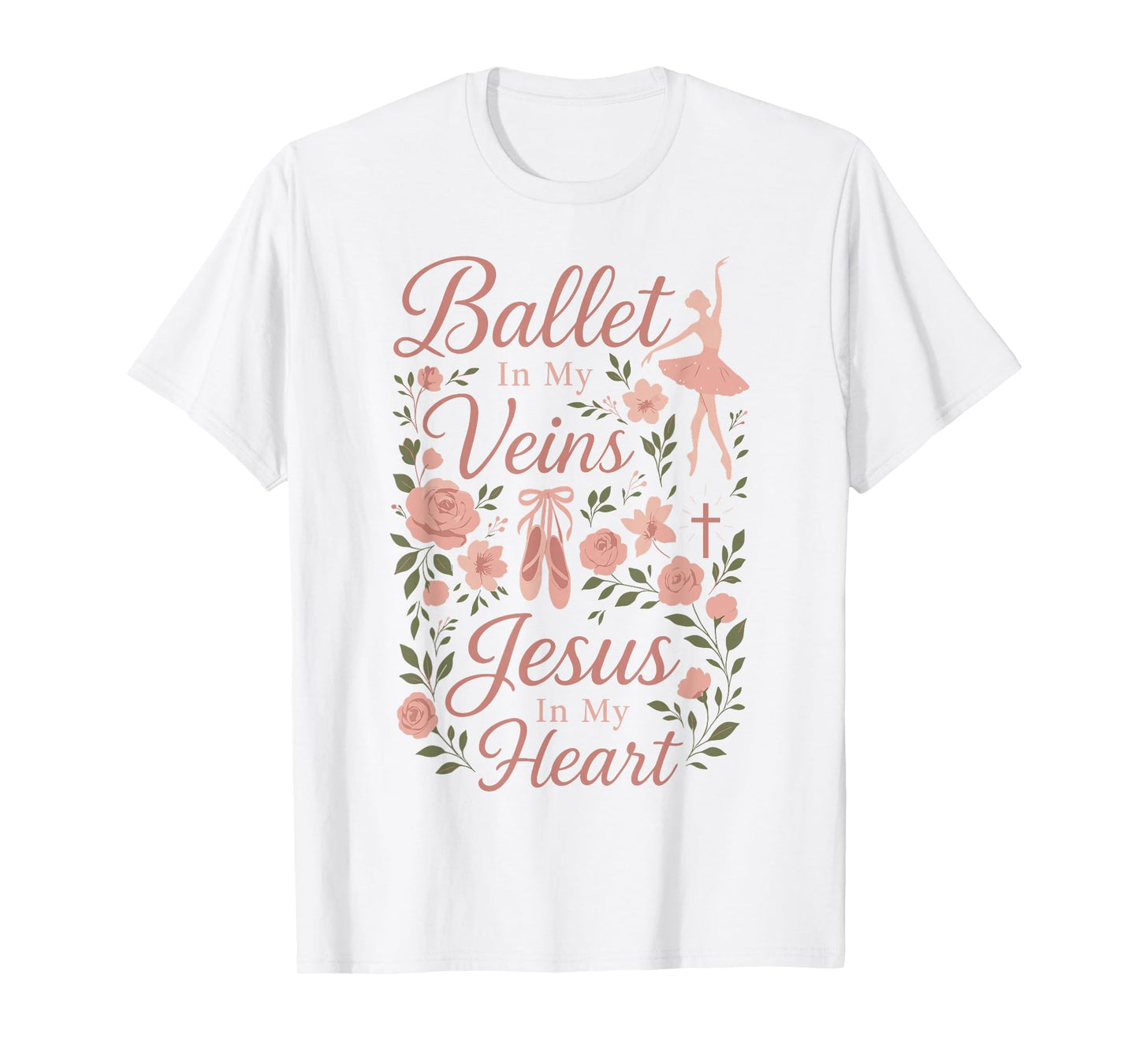 Ballet Dancer Dance Girl Ballerina Jesus Faith Christian T-Shirt