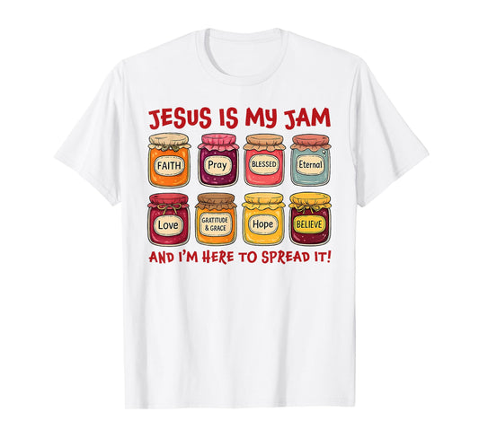 Jesus is My Jam and Im Here to Spread Christian Bible Verse T-Shirt