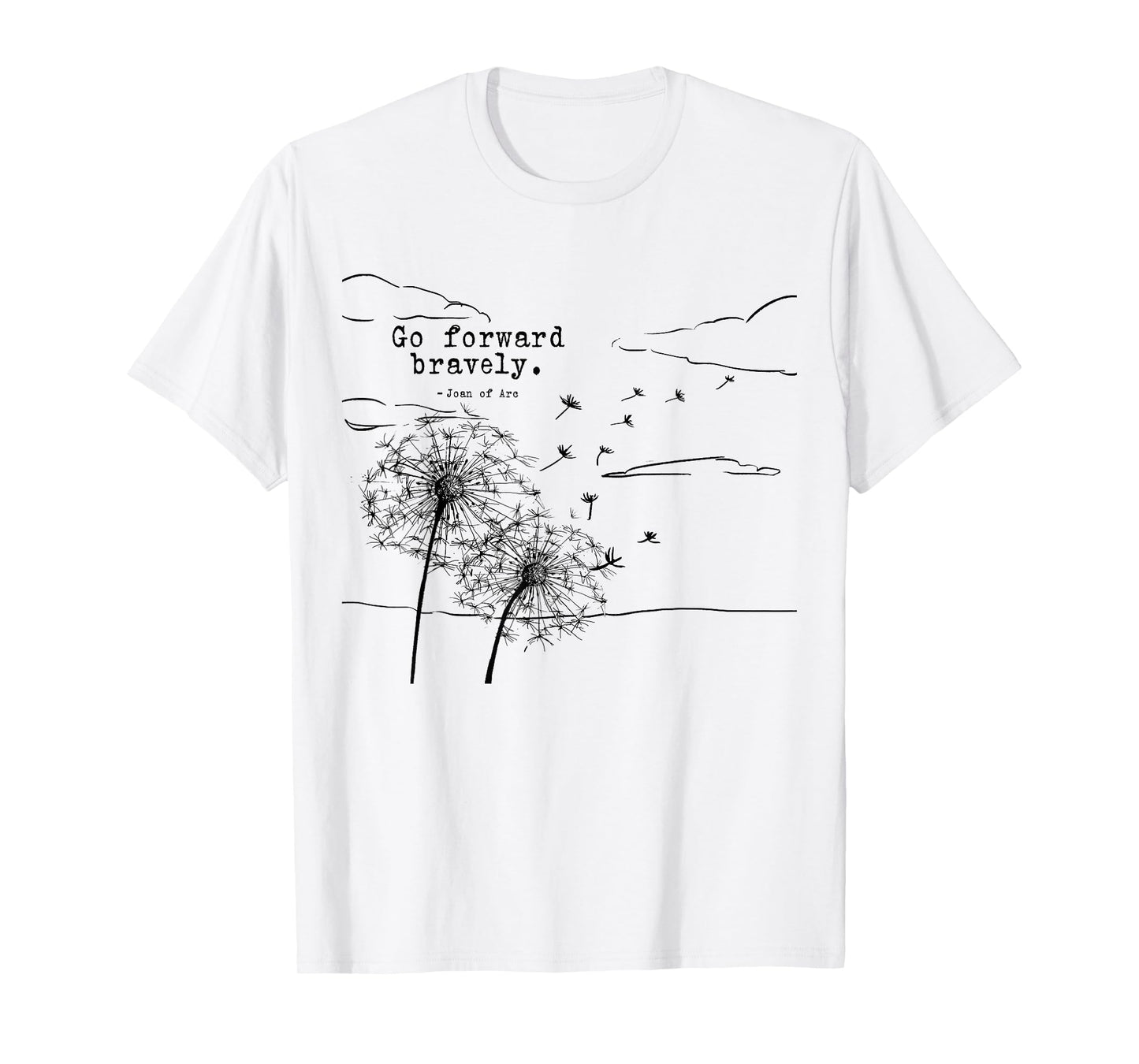 Go Forward Bravely St Joan of Arc Quotes T-Shirt