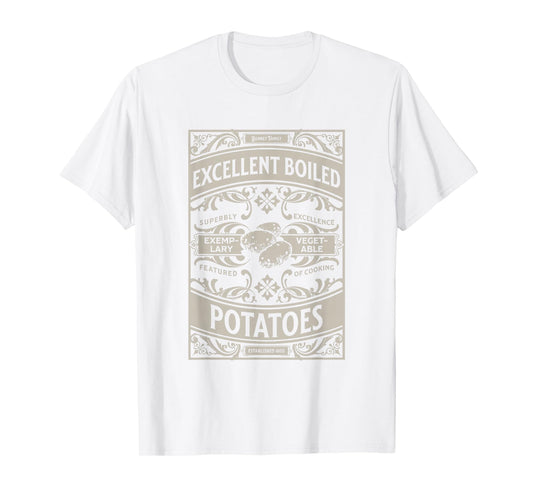 Pride And Prejudice Books What Excellent Boiled Potatoes T-Shirt