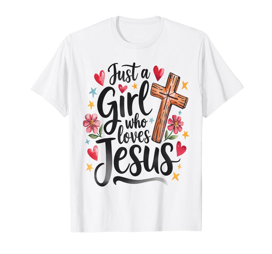 Just a Girl Who Loves Jesus Christianity Christ T-Shirt