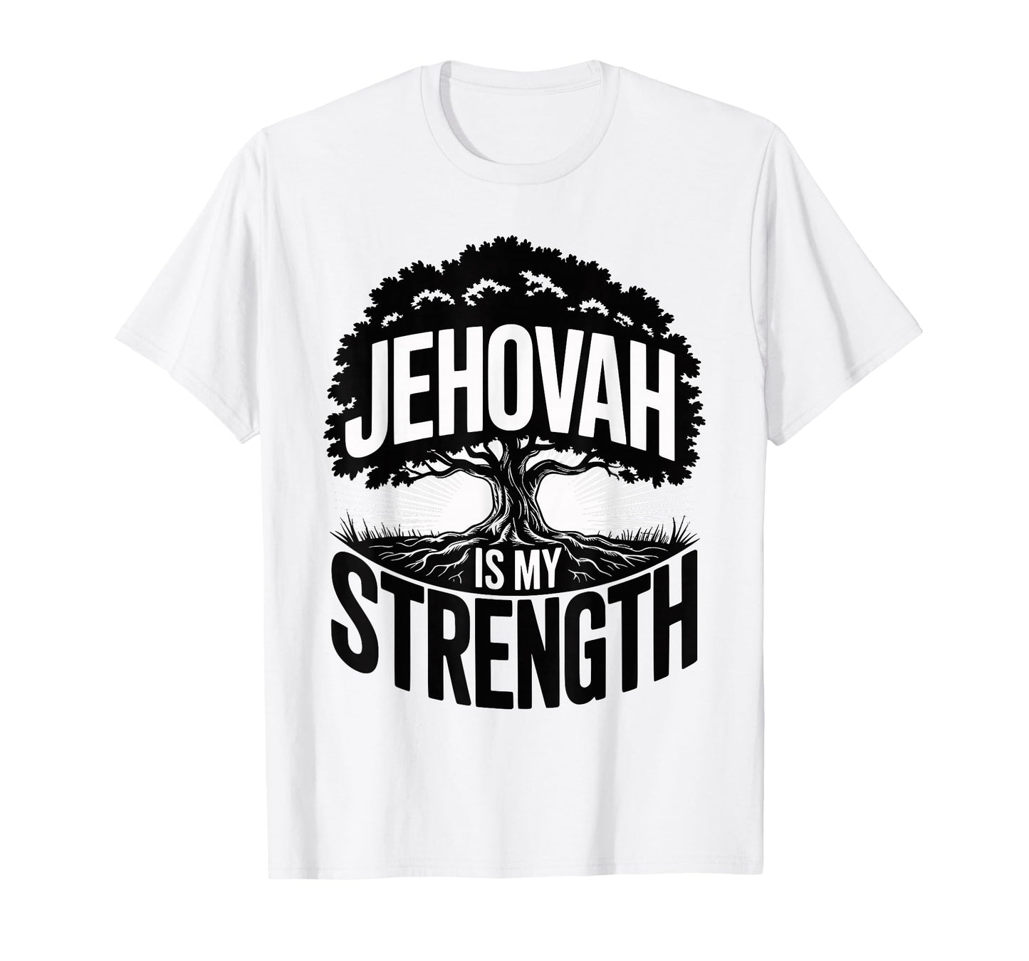 Jehovah is My Strength Christian Faith Hope T-Shirt