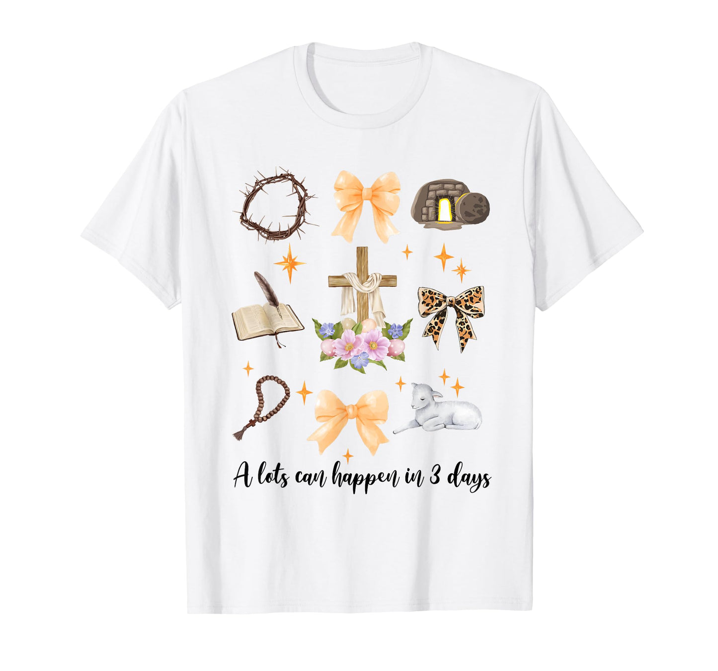 A Lot Can Happen in 3 Days Easter Day Christian Religious T-Shirt