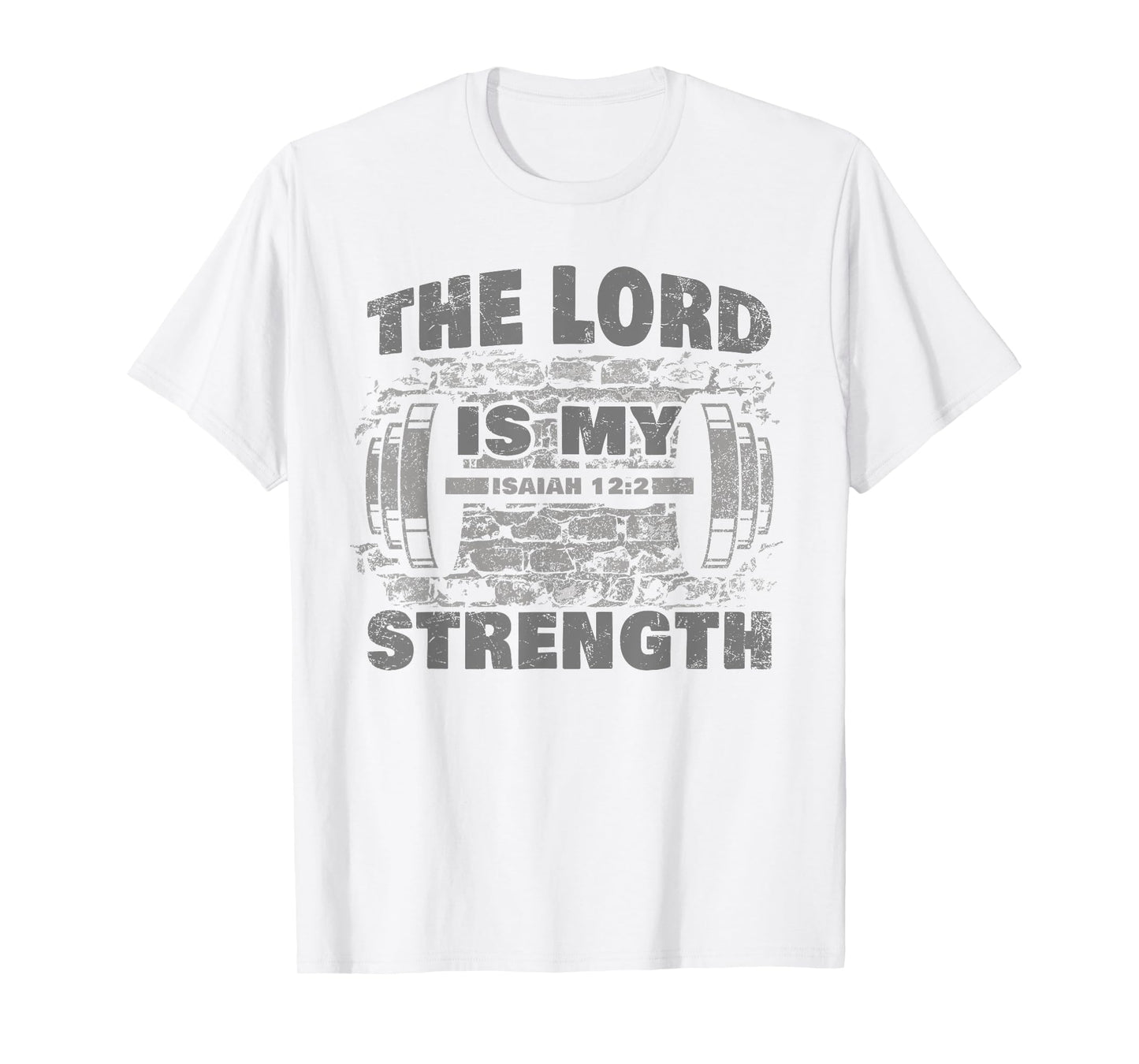 The Lord is My Strength – Isaiah 12:2 Christian Faith Gym T-Shirt
