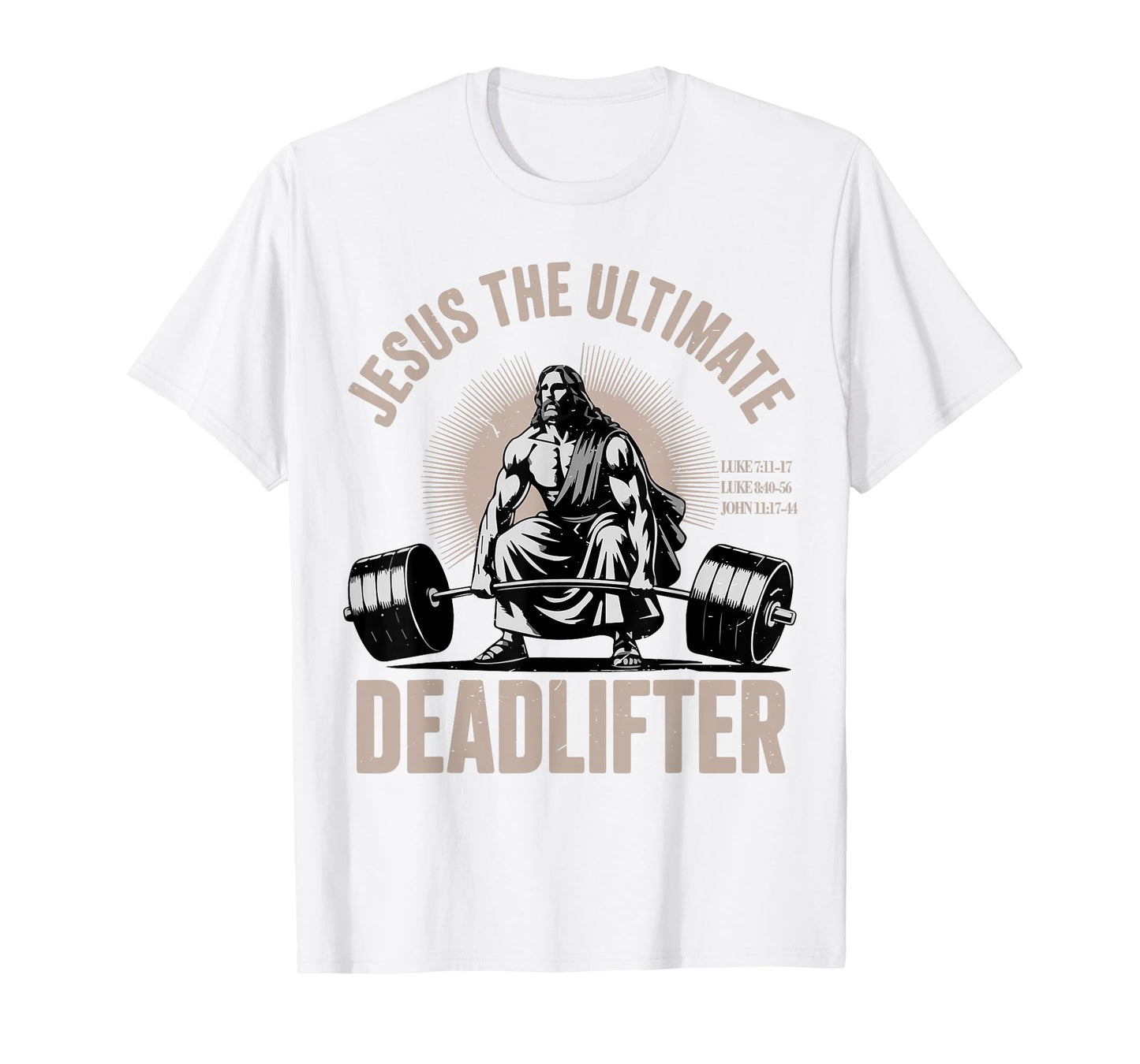 Jesus The Ultimate Deadlifter Funny Christian Workout Gym T-Shirt