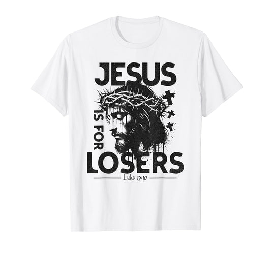 Jesus is for Losers - Cross Face of Jesus with Crown Christ T-Shirt