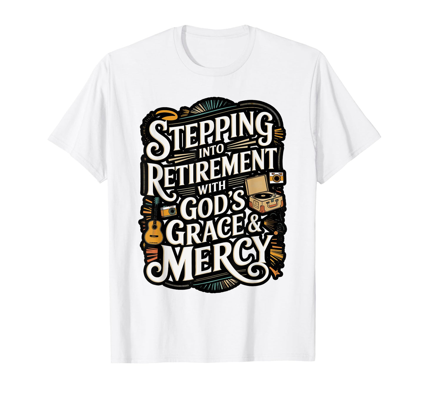 Faith Retirement Quote T-Shirt