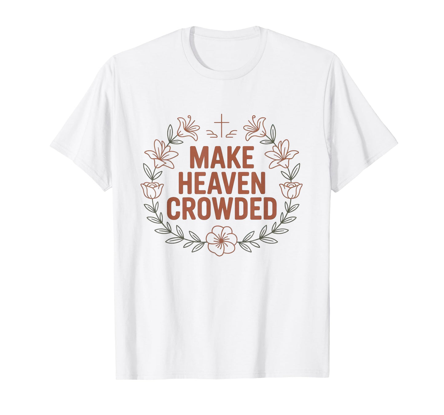 Minimalist Retro Christian Make Heaven Crowded Faith Apparel T-Shirt