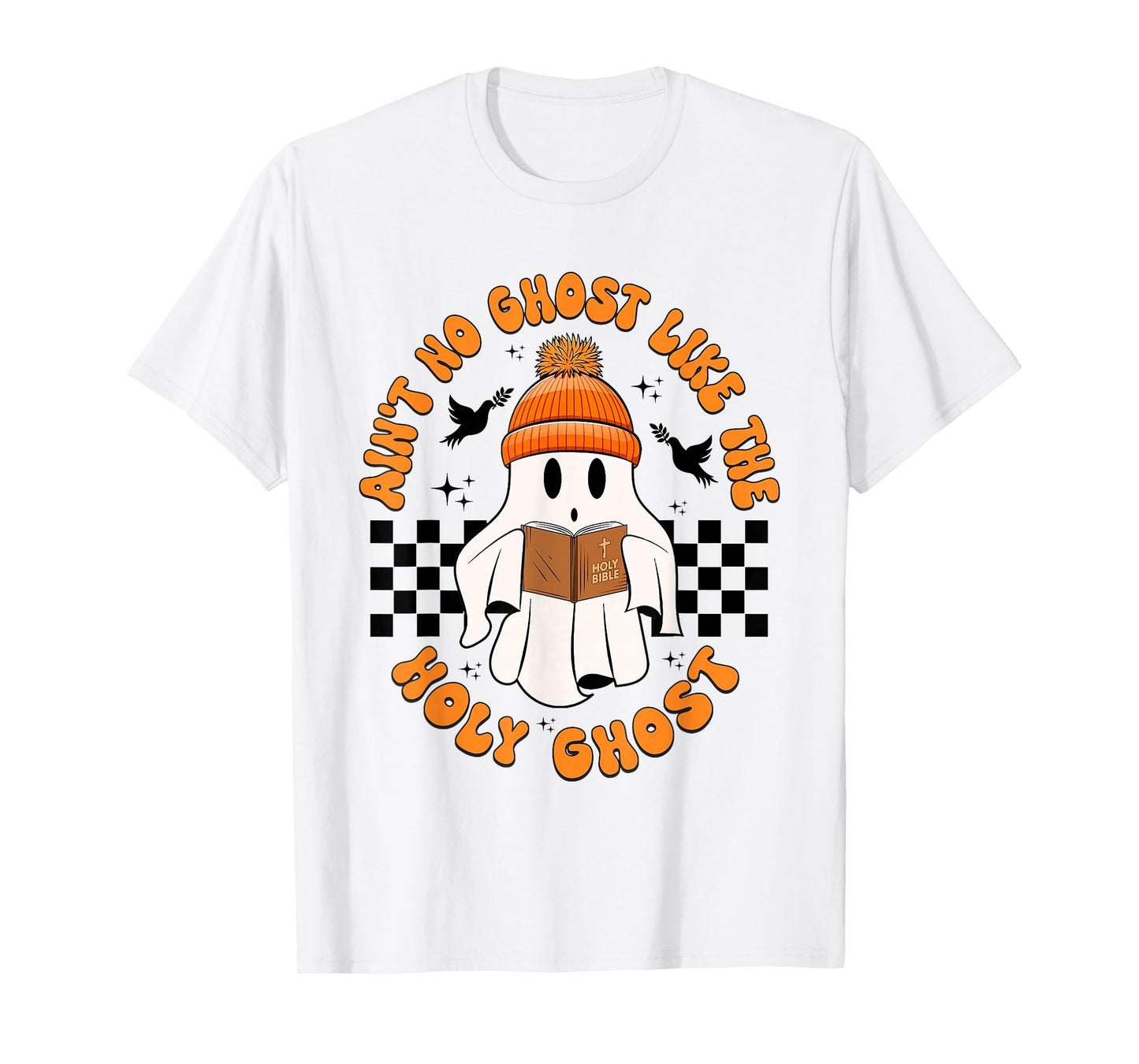 Funny Ain't No Ghost Like The Holy-Ghost Christian Halloween T-Shirt