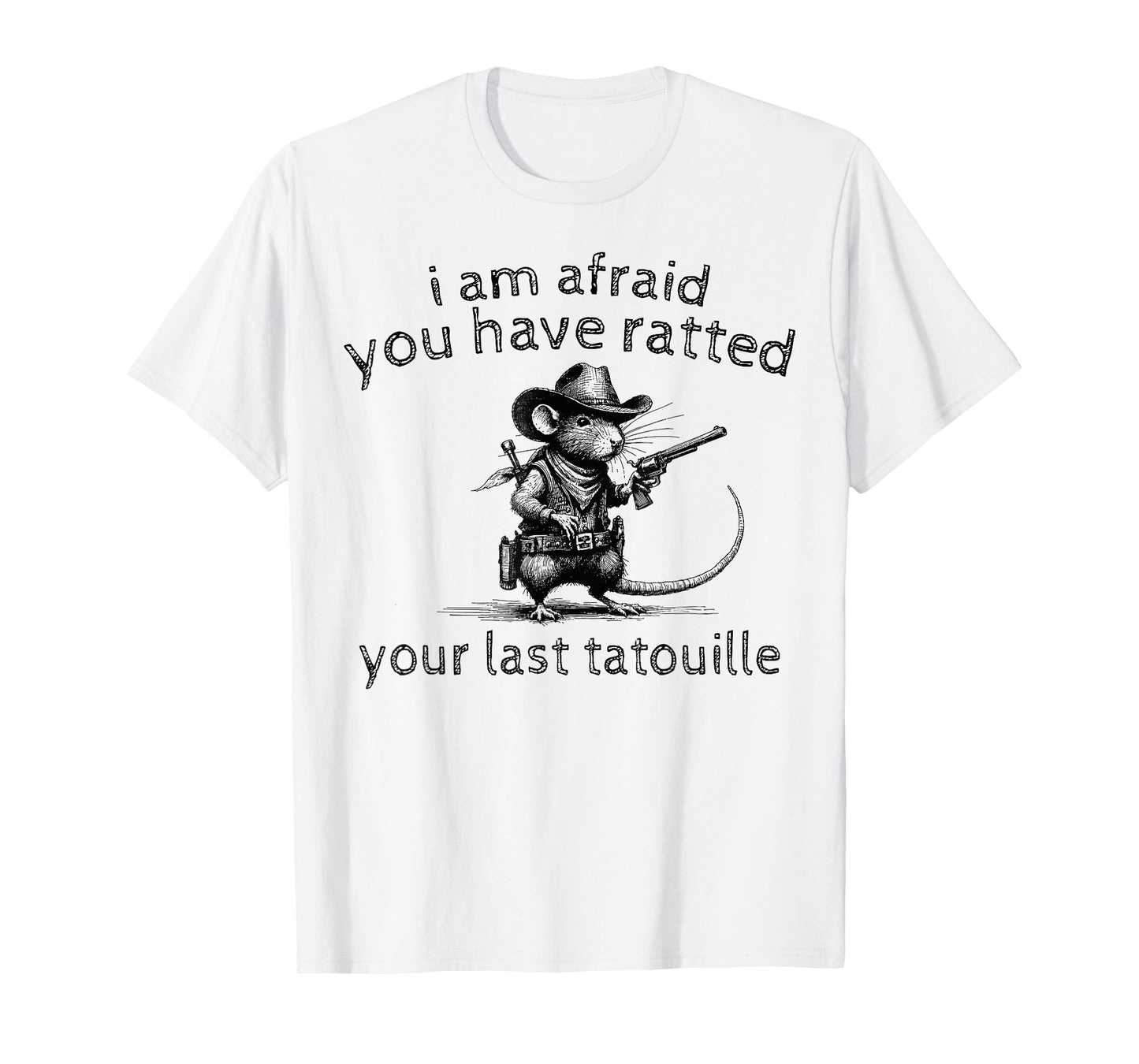 I'm Afraid You've Ratted Your Last Tatouille Funny Rat T-Shirt, Small, Grey