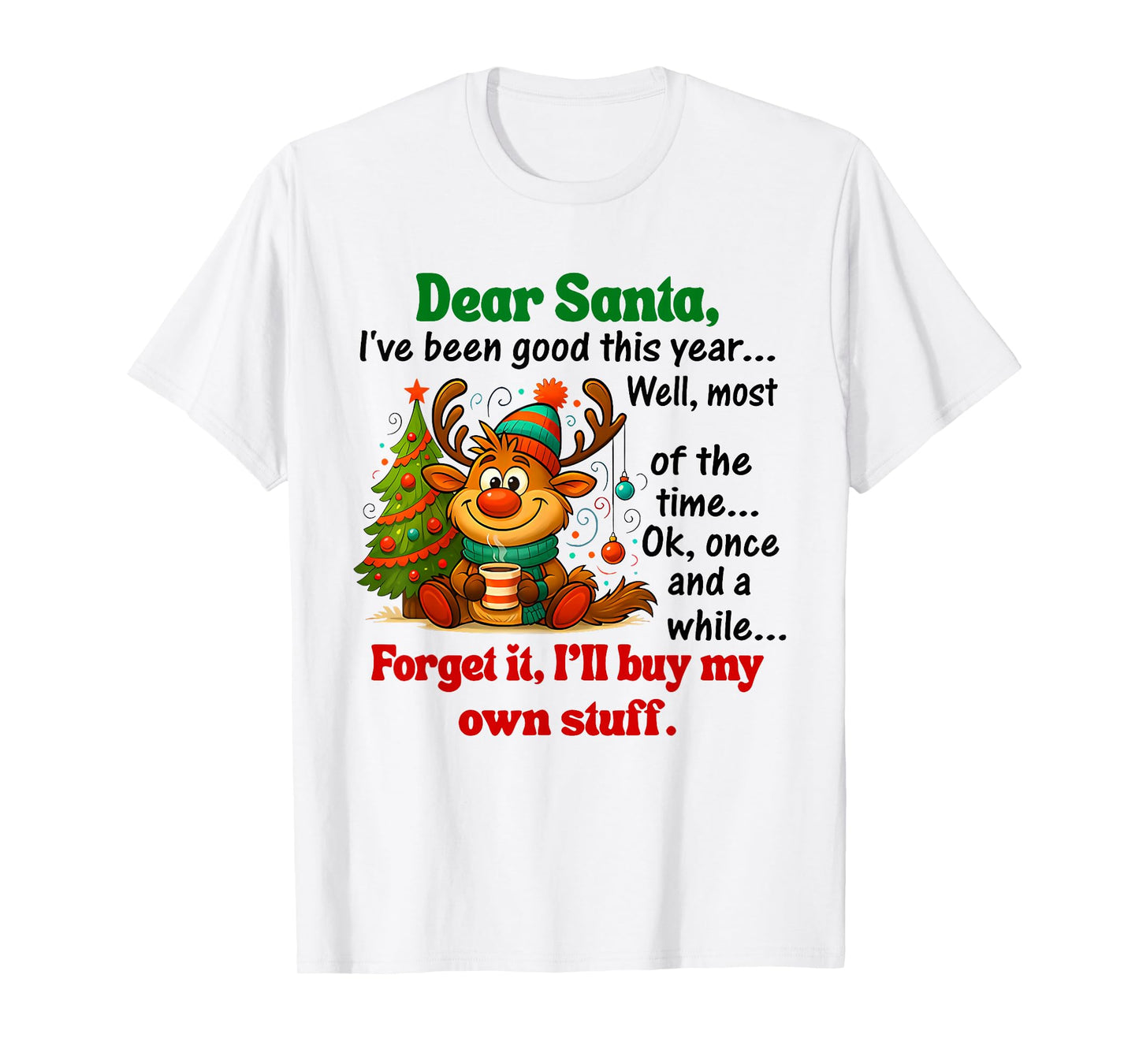 Dear Santa I've Been Good This Year T-Shirt