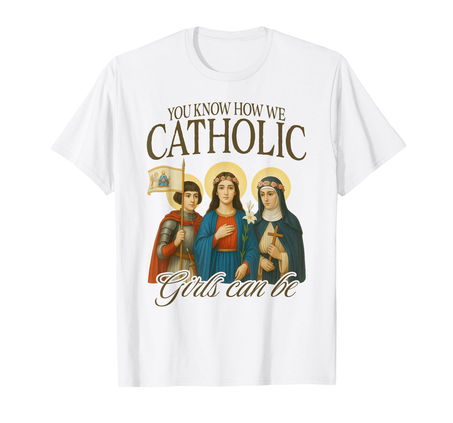 Catholic Mom Faith St. Joan of Arc Know How We Catholic T-Shirt