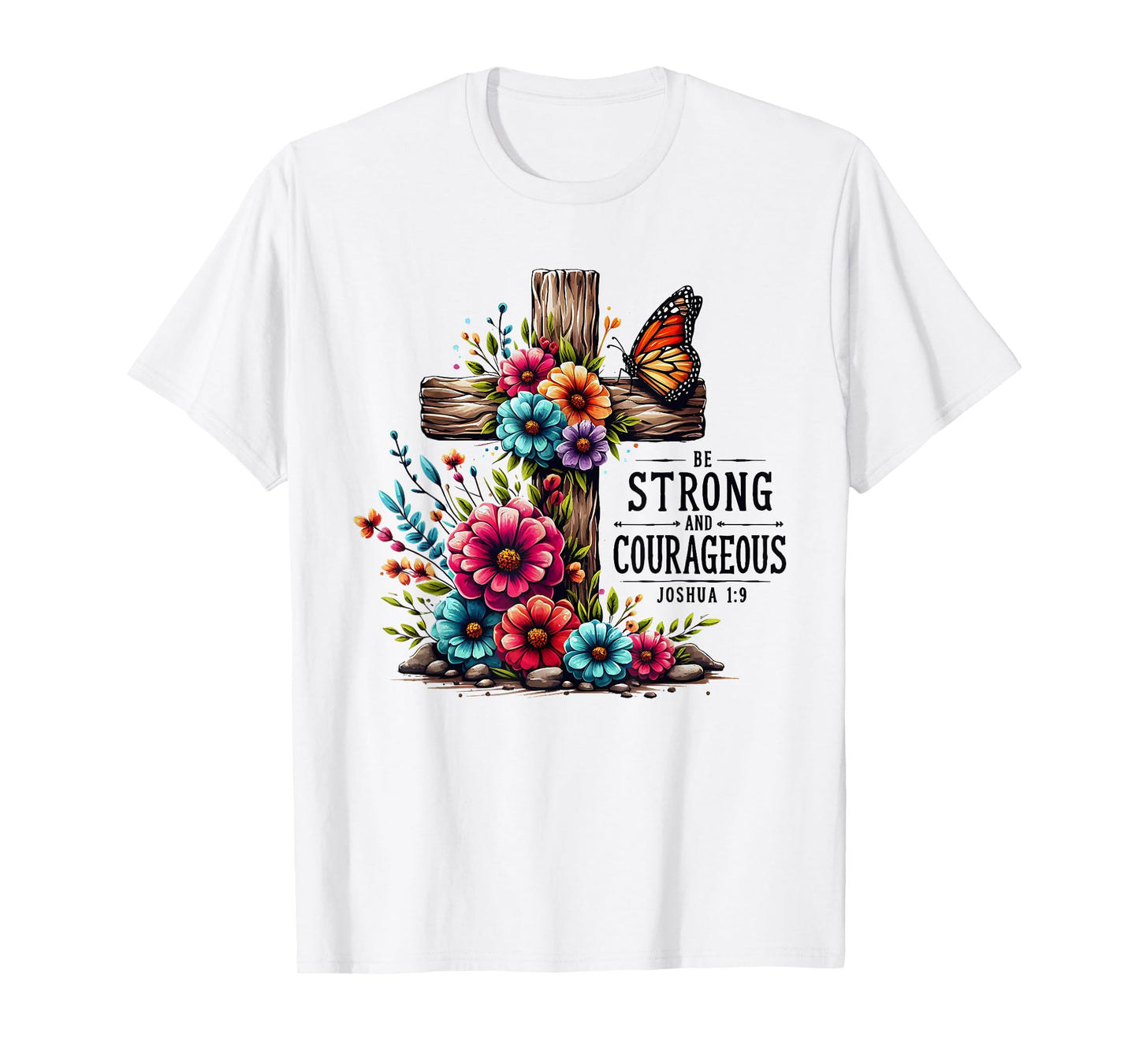 Be Strong Bible Verse Faith In Jesus Christian T-Shirt