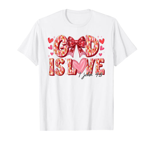 Valentine Coquette Bow God Is Love Valentines Day Christian T-Shirt