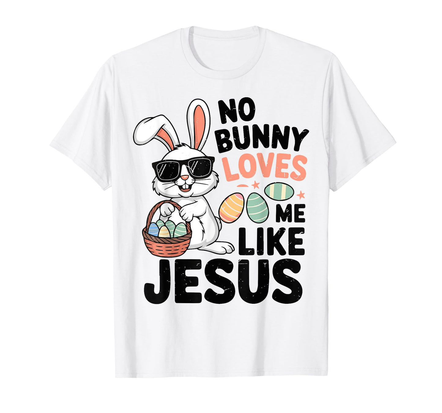 Baby No Bunny Loves Me Like Jesus Easter Christian Toddler I T-Shirt