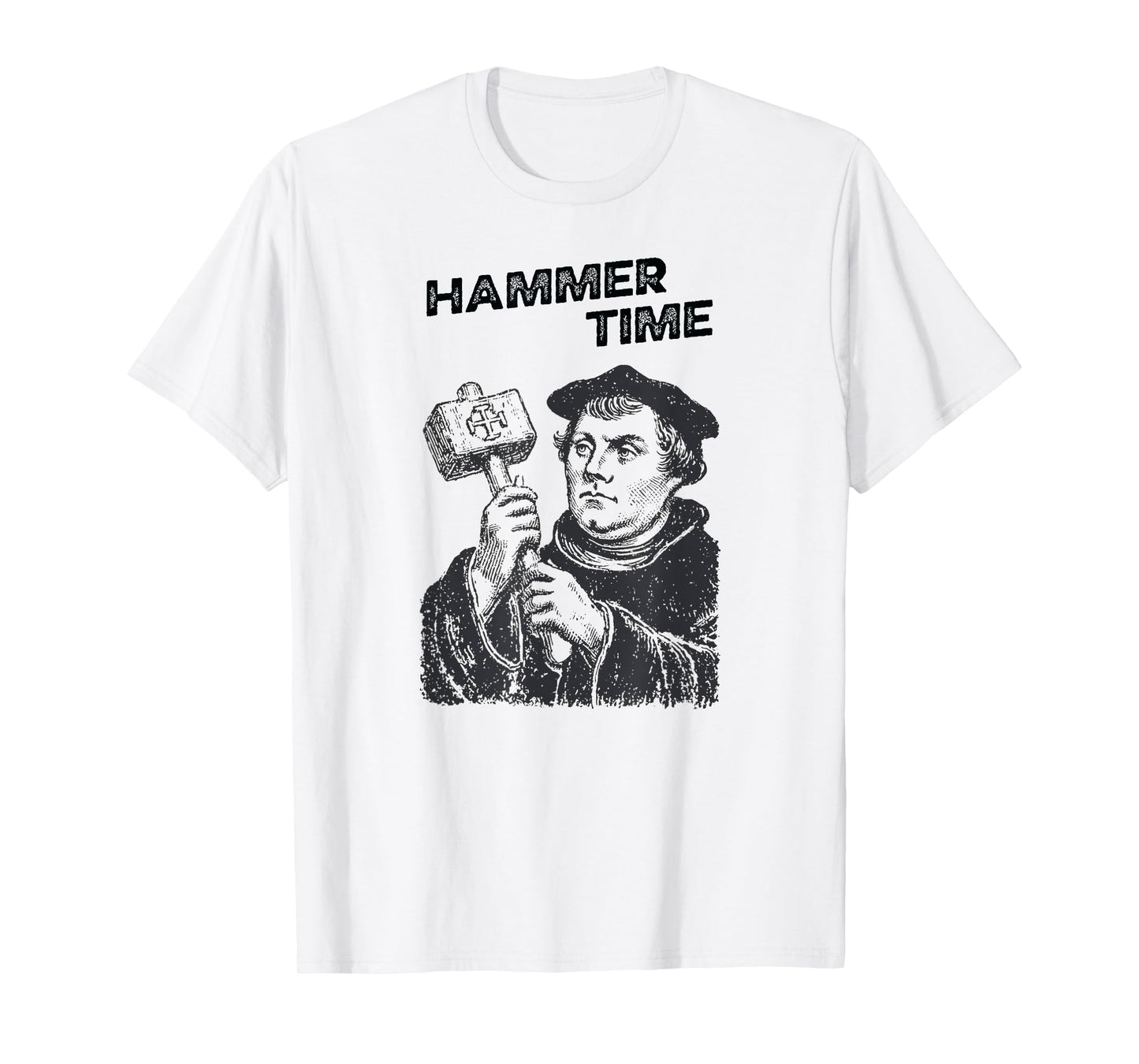 Funny Martin Luther Hammer Time Nailed It Reformation T-Shirt