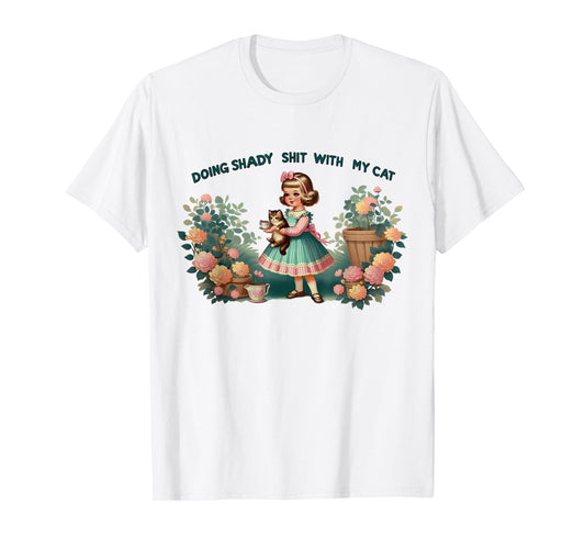 Doing Shady Shit With My Cat Vintage Little Girl Cat Flowers T-Shirt