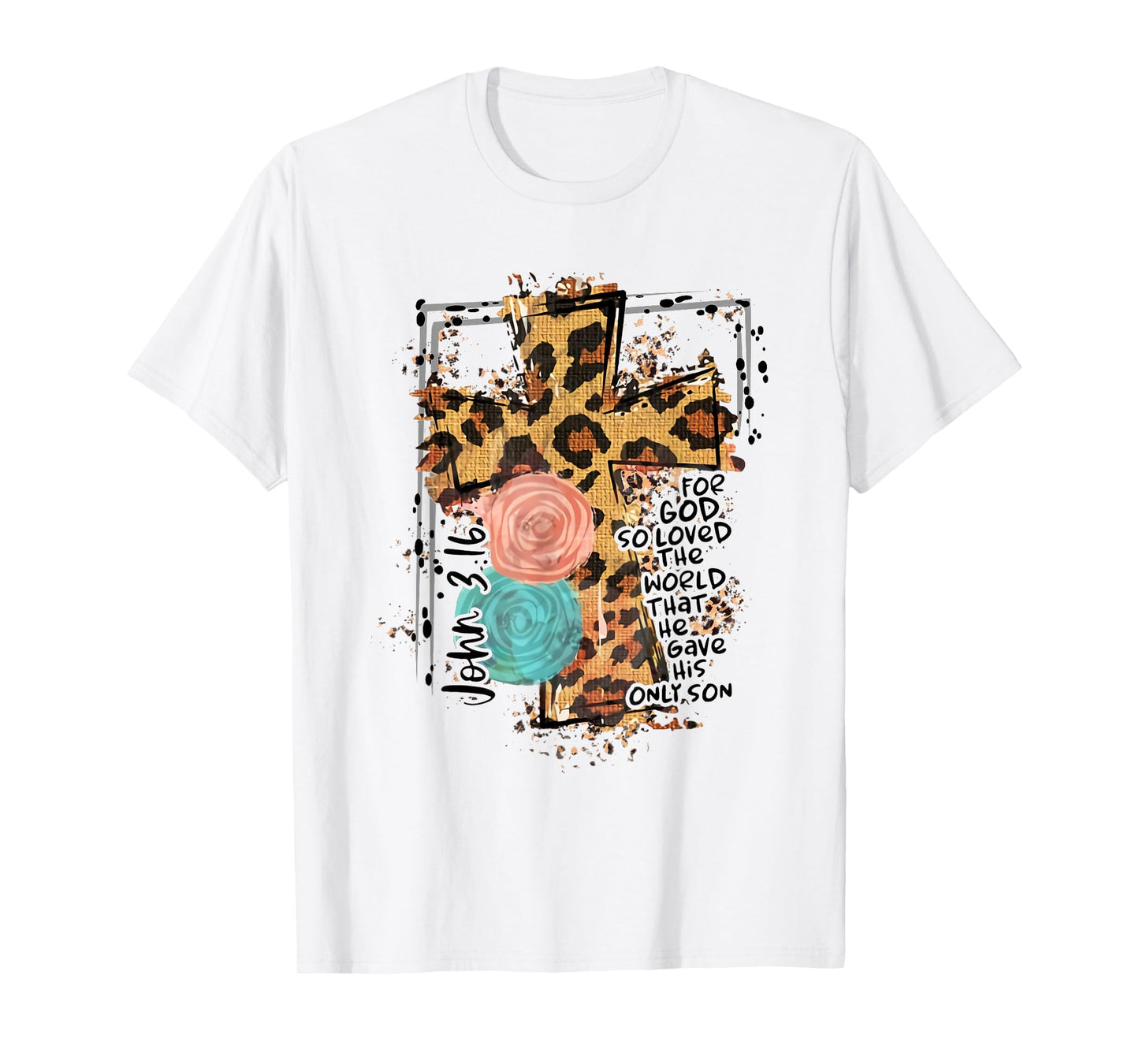 For God So Loved World That He Gave His Only Son Christian T-Shirt