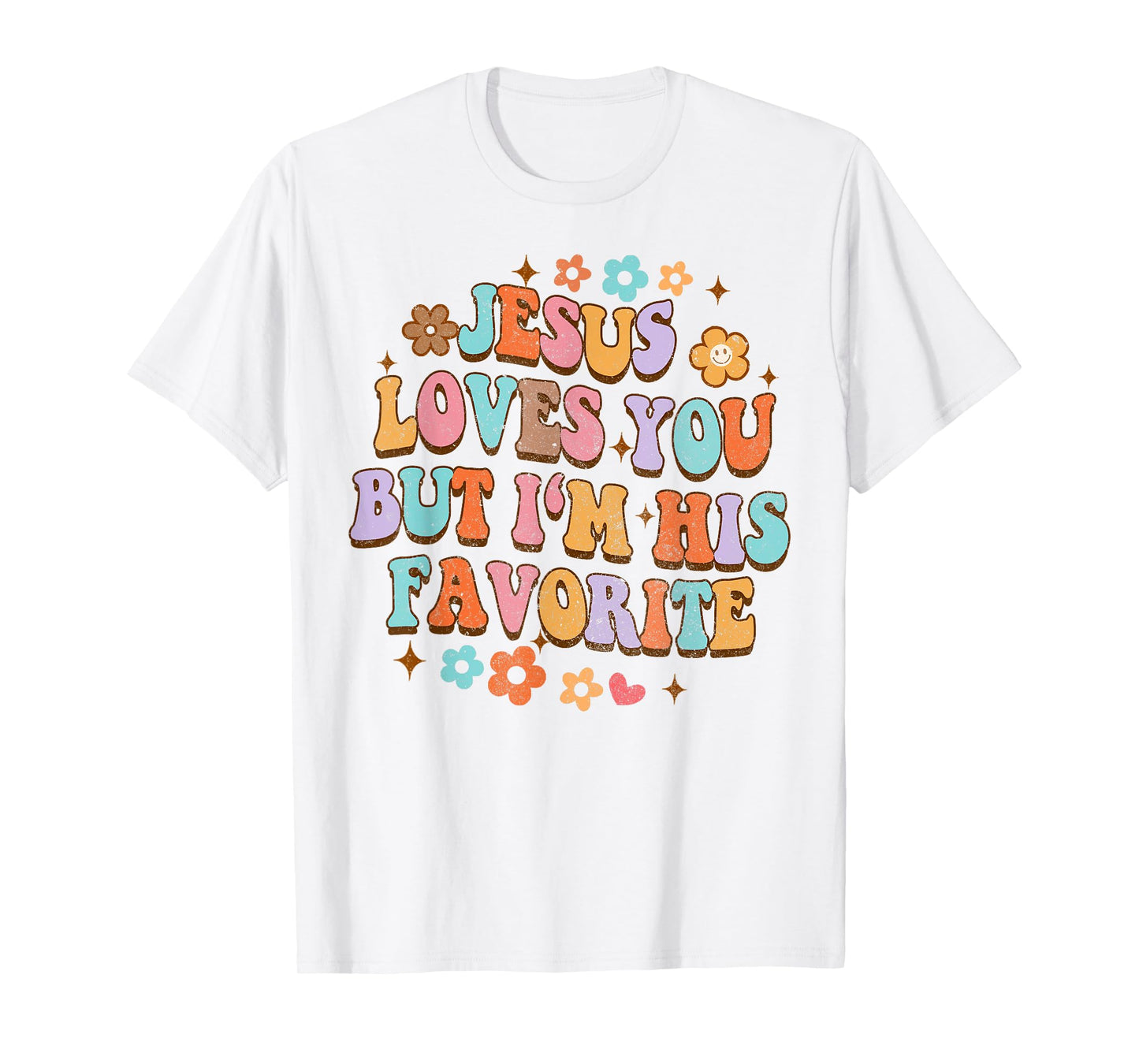 Jesus Loves You But I'm His Favorite Christian God Groovy T-Shirt