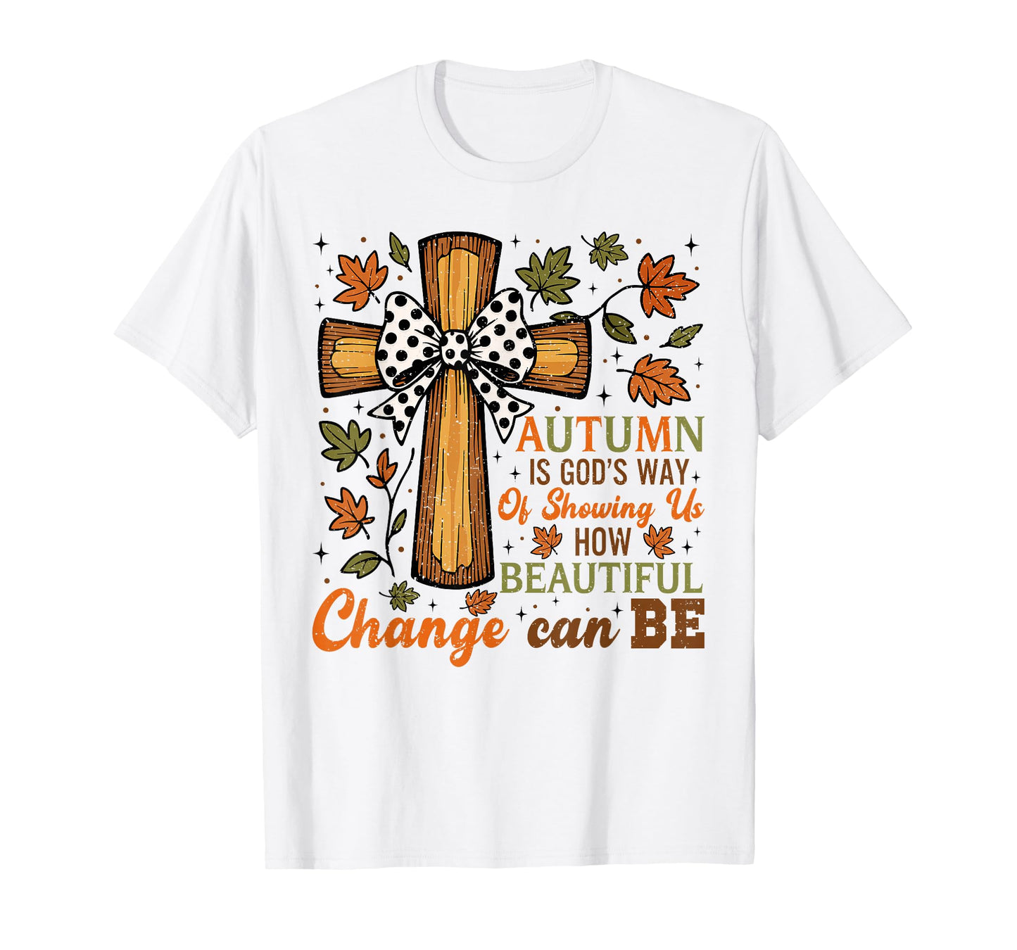 Autumn Is God's Way Inspirational Christian Fall Faith T-Shirt
