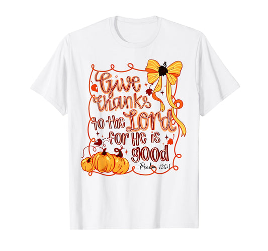 Give Thanks to The Lord Fall Pumpkin Thanksgiving Christian T-Shirt