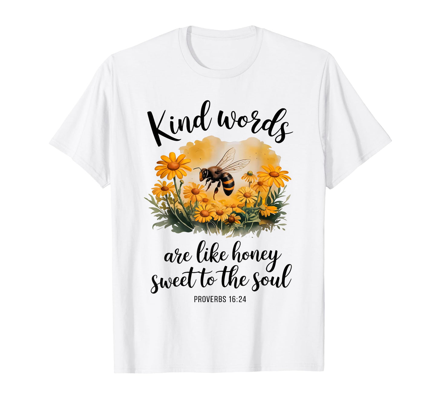Kind Words are Like Honey Sweet to The Soul Christians T-Shirt