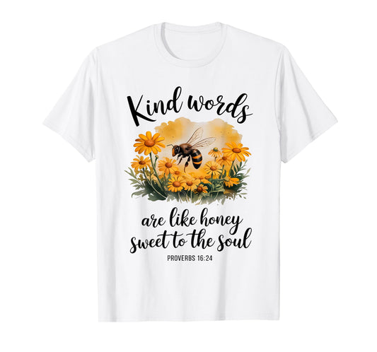 Kind Words are Like Honey Sweet to The Soul Christians T-Shirt