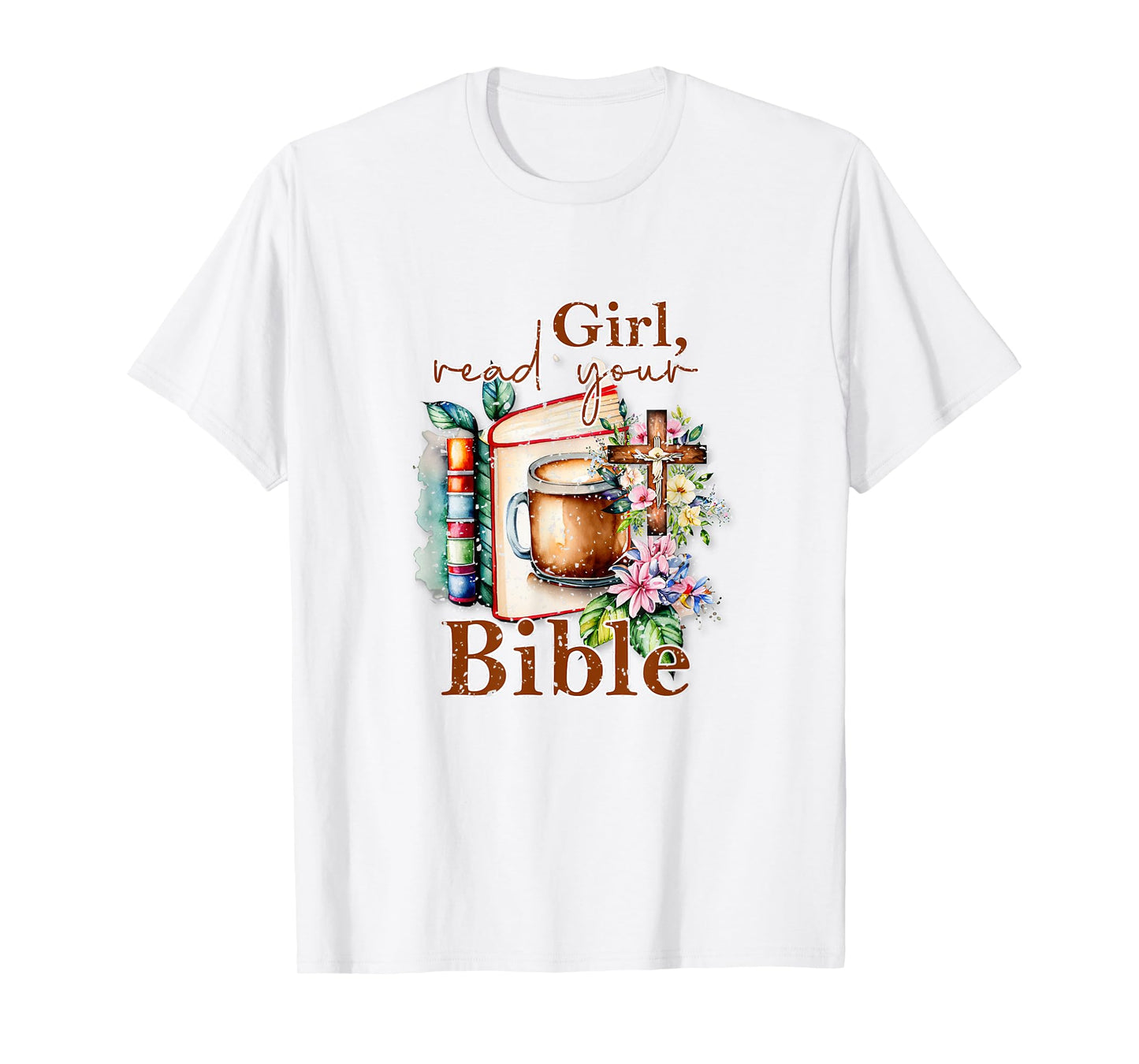 Girl Read Your Bible Christian Faith Jesus Book T-Shirt