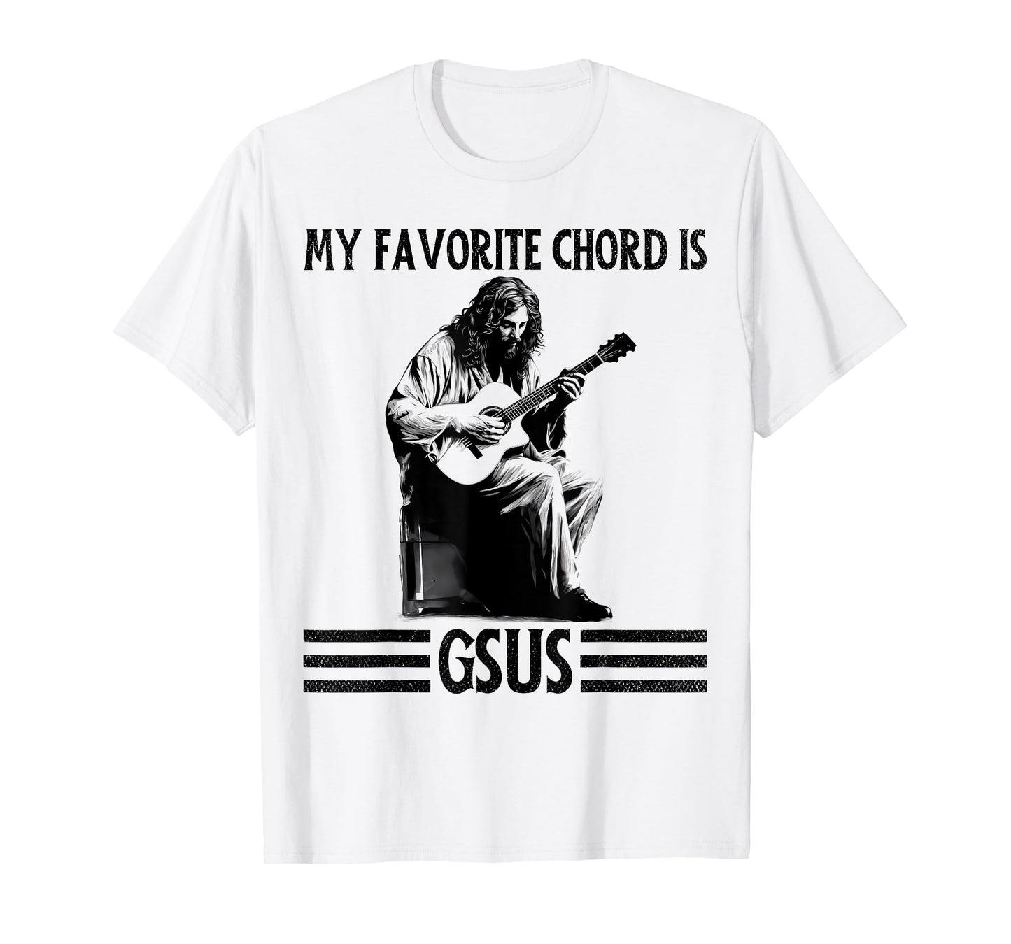 My Favorite Chord is GSUS Jesus Playing Guitar Funny Guitar T-Shirt