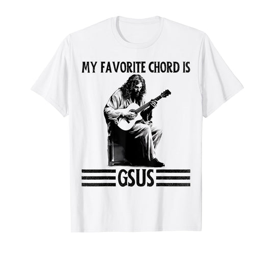 My Favorite Chord is GSUS Jesus Playing Guitar Funny Guitar T-Shirt