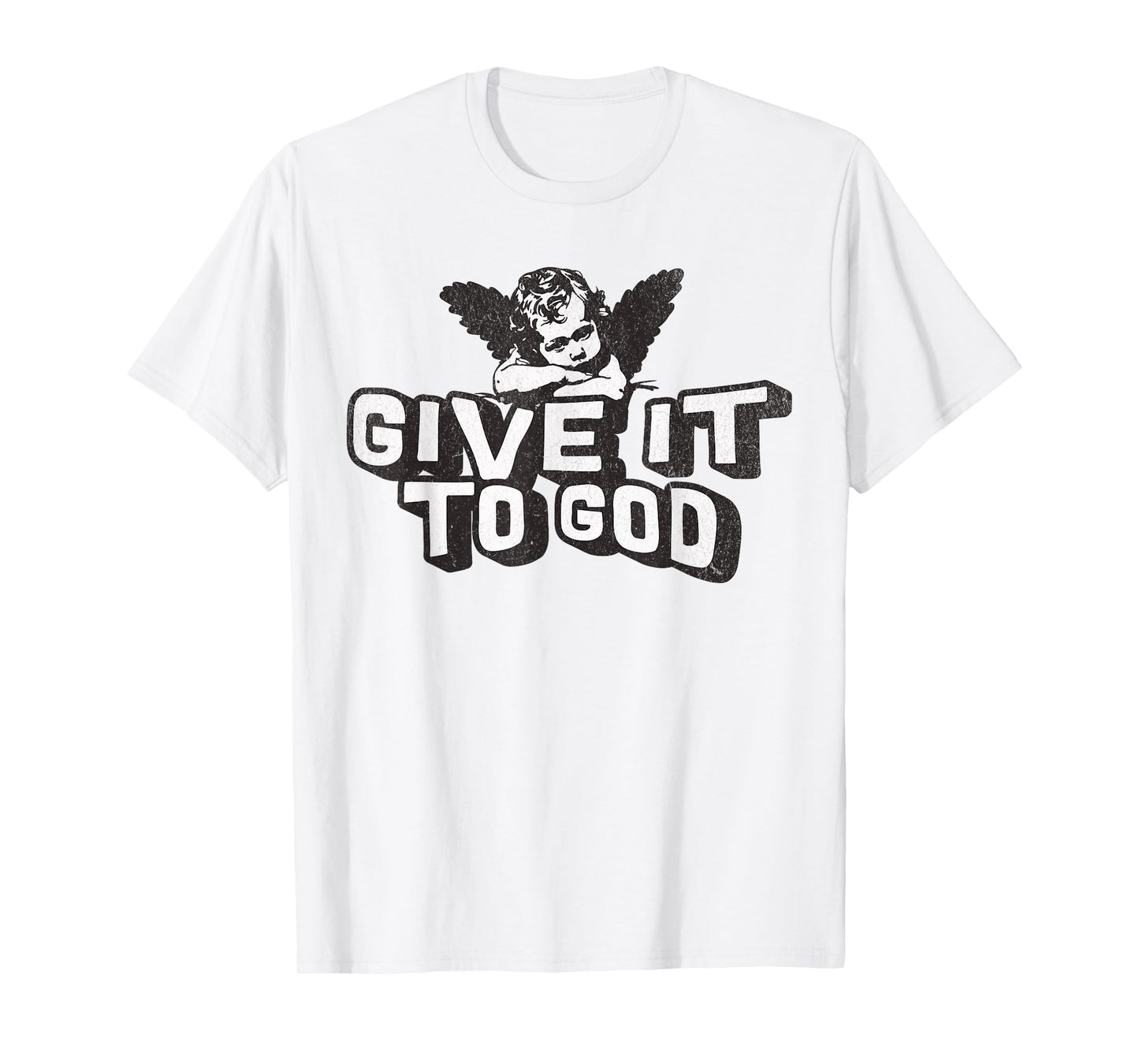 Give it to God Catholic Sayings T-Shirt