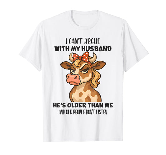 I Can't Argue With My Husband Funny Husband Wife Cow Lover T-Shirt