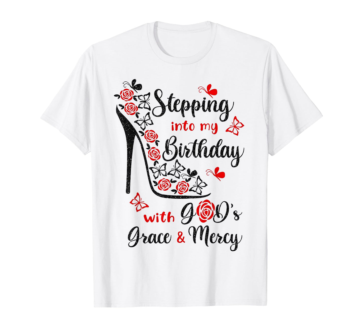 Stepping in My Birthday with God's Grace and Mercy T-Shirt