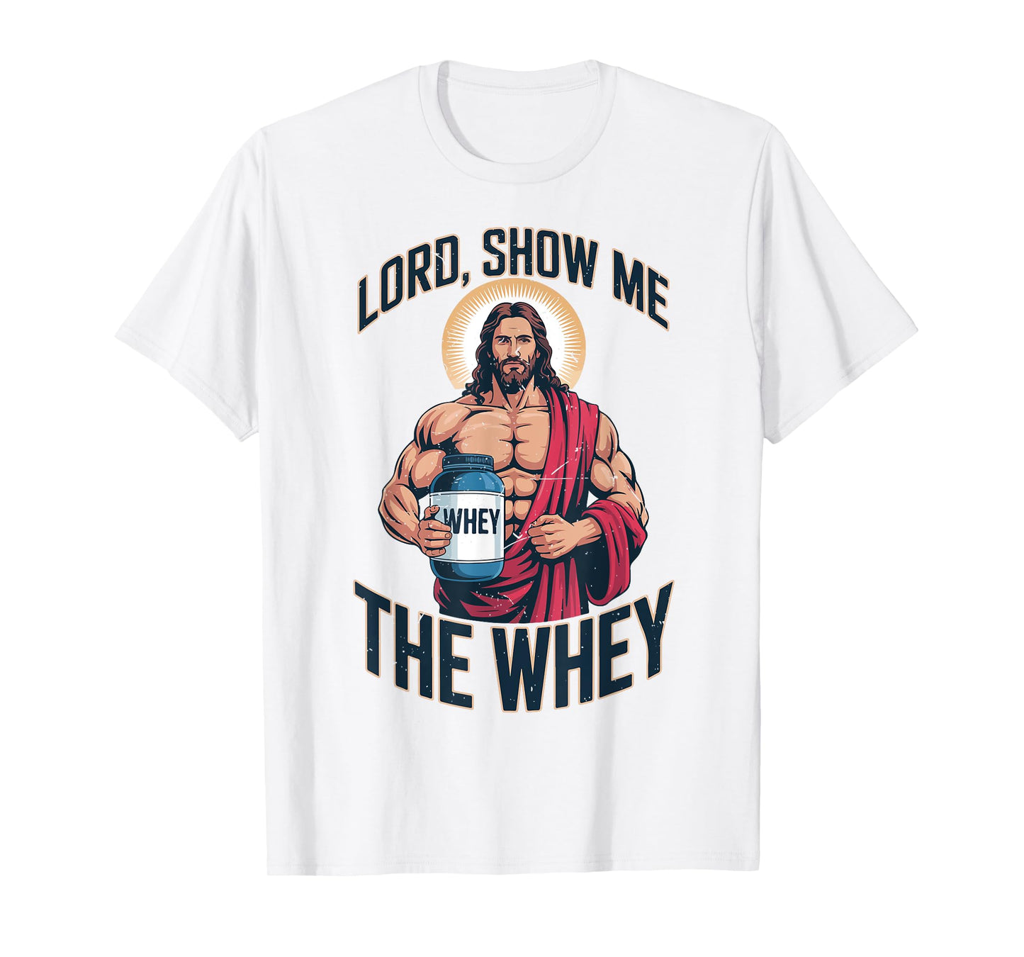 Mens Jesus Gym Funny Lord Show Me The Whey Christian Workout T-Shirt
