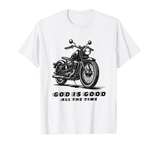 God is Good All The Time Faith Christian Motorcycle Biker T-Shirt