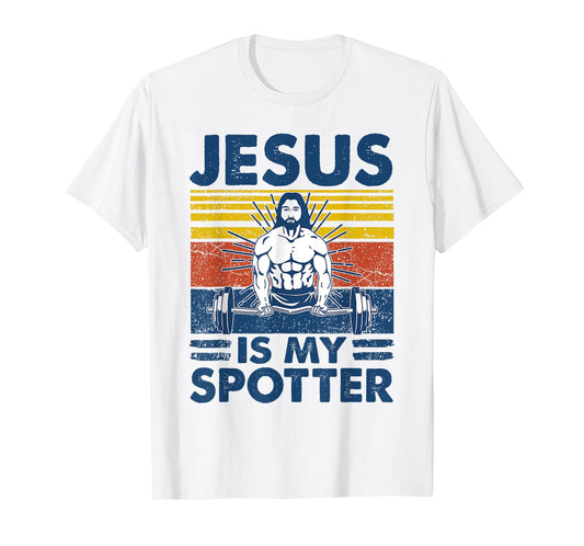 Jesus Is My Spotter Funny Christian Weightlifting Gym T-Shirt