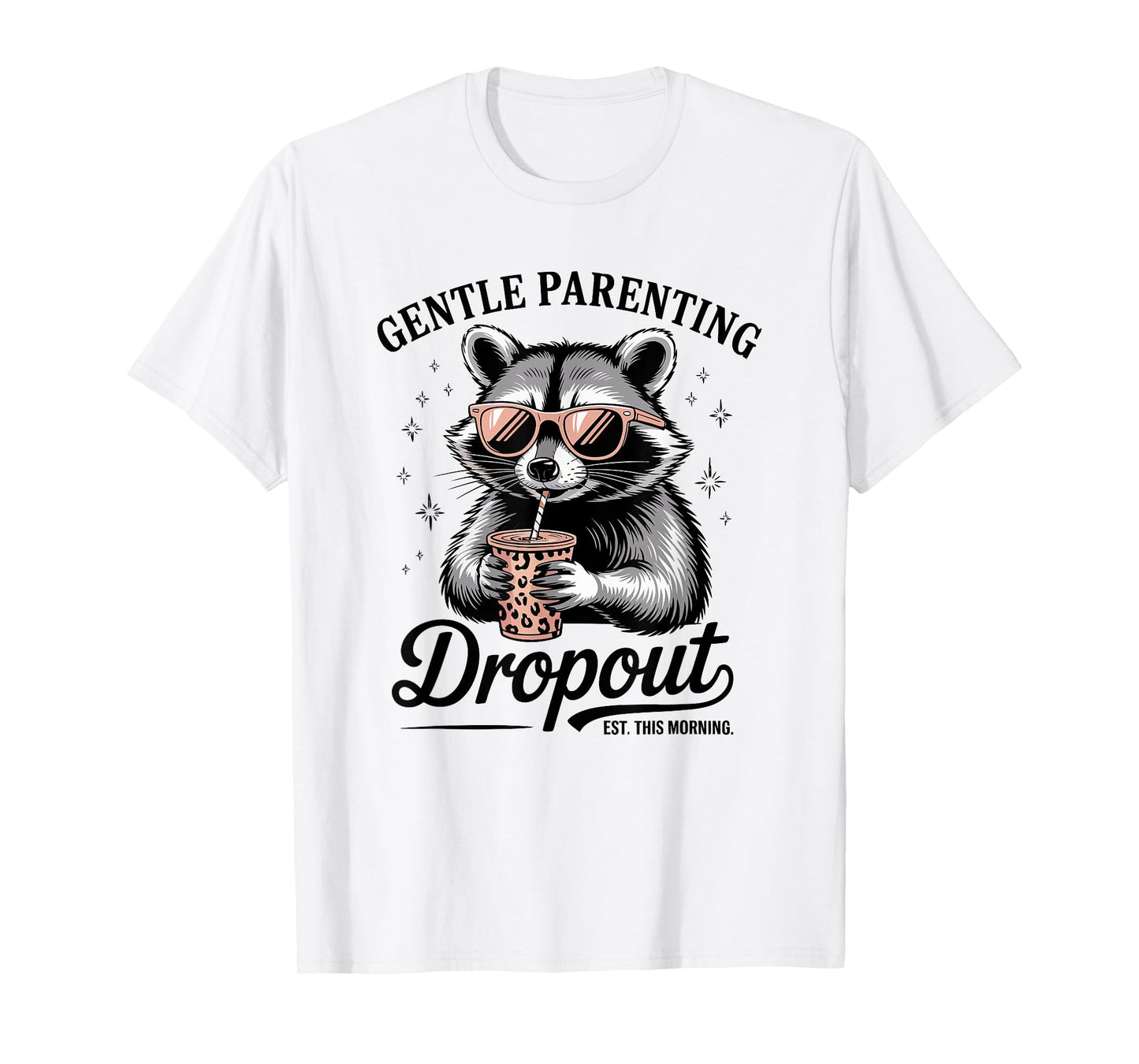 Gentle Parenting Dropout Est This Morning T-Shirt