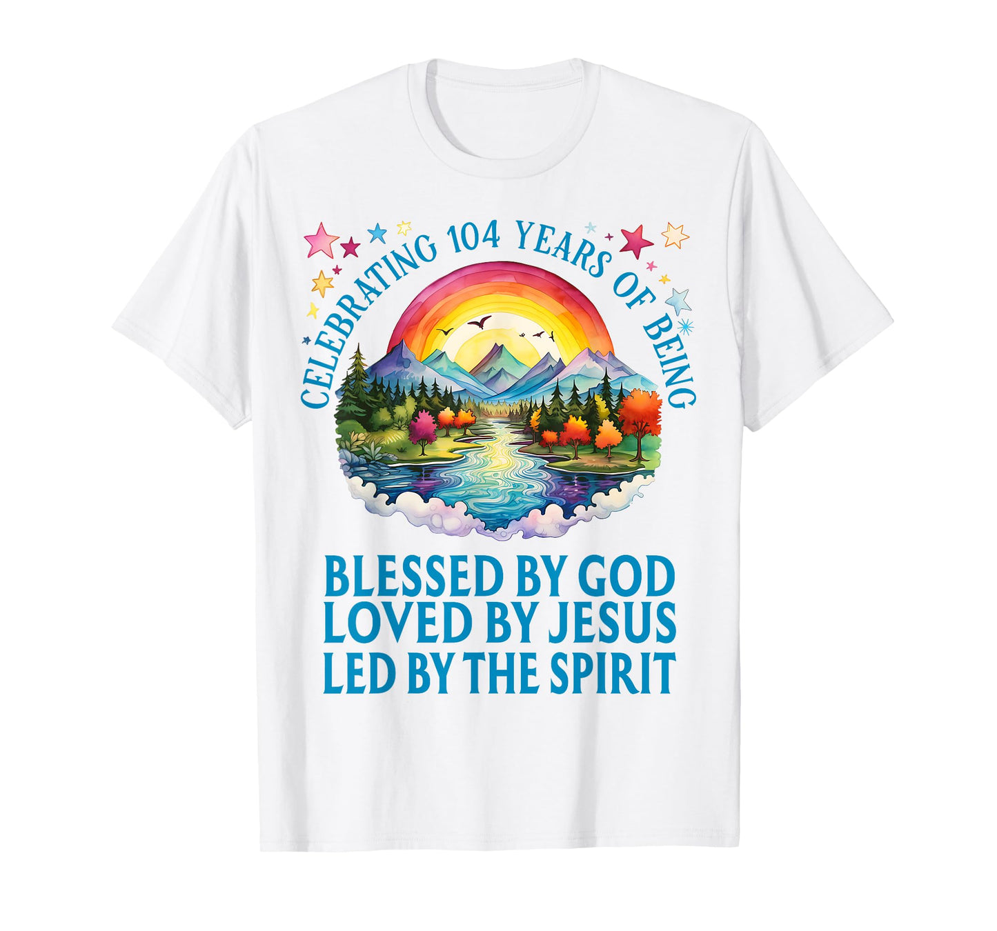Blessed By God For 104 Years Rainbow At Sunset Birthday T-Shirt
