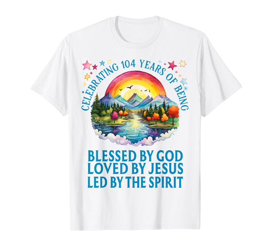 Blessed By God For 104 Years Rainbow At Sunset Birthday T-Shirt