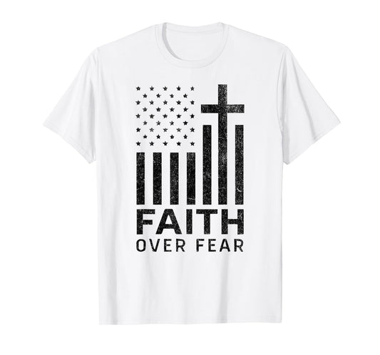 Faith Over Fear Cross Patriotic American Flag Jesus Tee T-Shirt