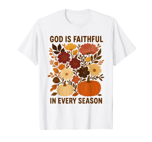 God is Faithful in Every Season, Floral Fall Autumn Pumpkin T-Shirt