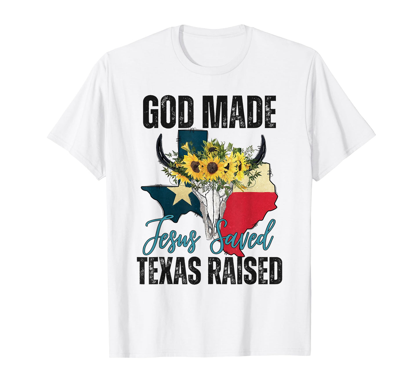 God Made Jesus Saved Texas Raised - Texas Pride Flag Map T-Shirt