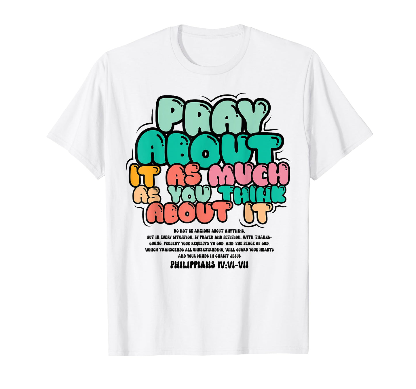 Christian Faith Pray About it As You Think About Religious T-Shirt