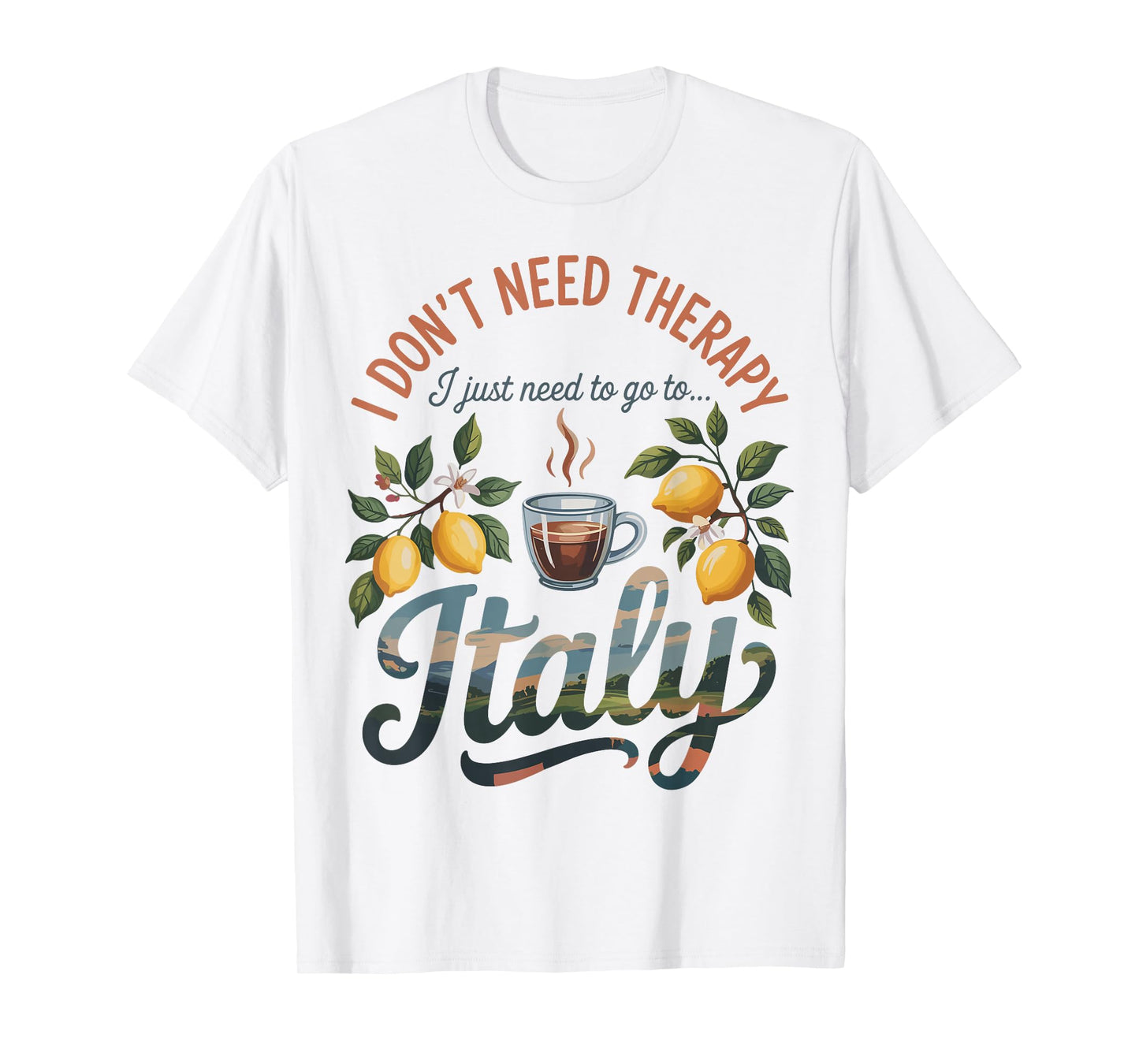 I Don’t Need Therapy I Need to Go to Italy Travel T-Shirt
