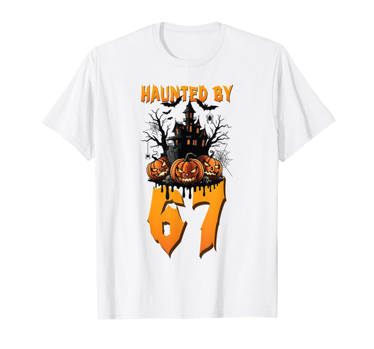 Haunted by 67 Halloween Costume Spooky Funny Quote Apparel T-Shirt
