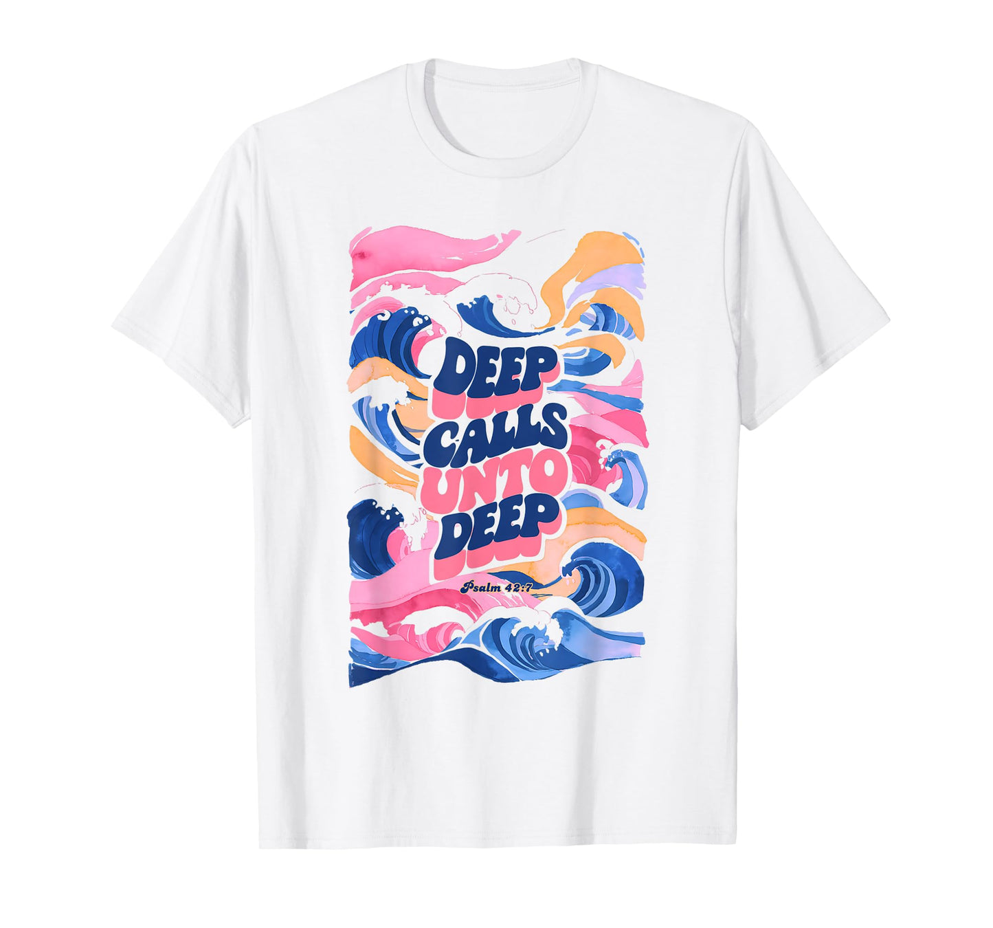 Christians Deep Calls Unto Deep Bible Verse Faith Gift T-Shirt