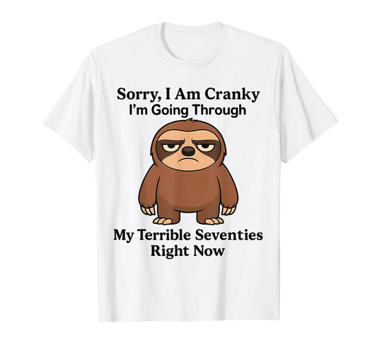 sorry i am cranky im going through my terrible seventies T-Shirt