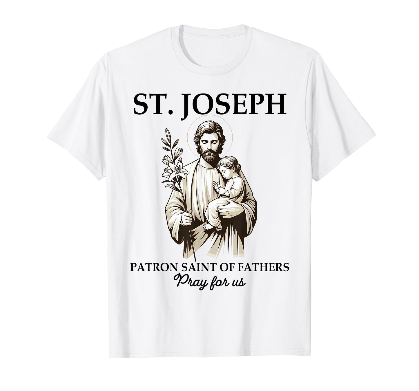 Catholic St. Joseph Patron Saint Of Fathers Pray For Us T-Shirt