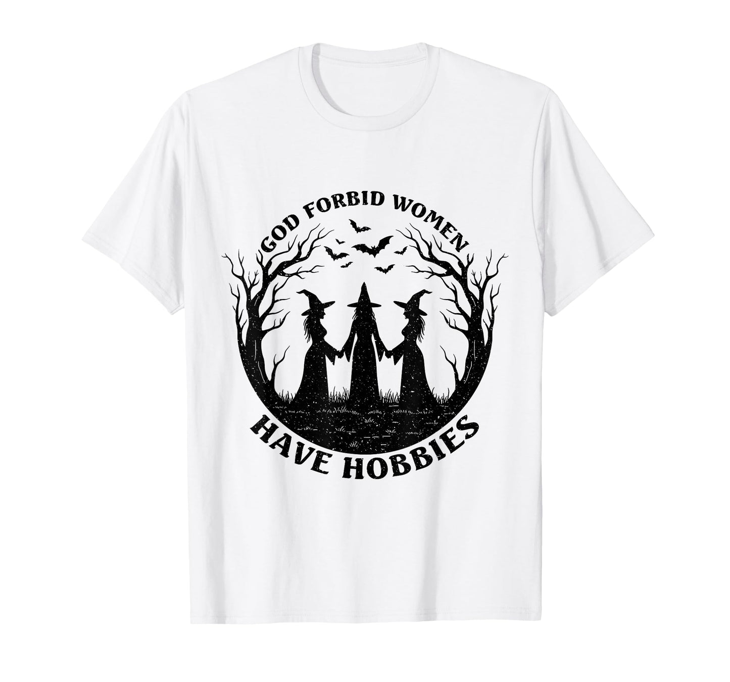 God Forbid Women Have Hobbies Funny Witchy Feminist T-Shirt