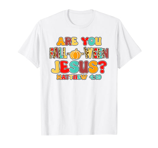 are You Falloween Jesus Pumpkin Verse T-Shirt